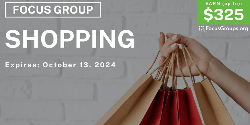 Focus Group on Shopping - up to $325 - 10/10/2024