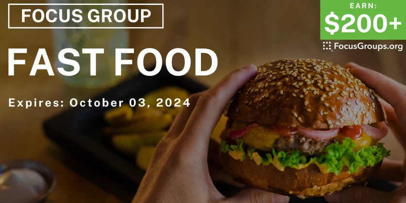 Focus Group on Fast Food - $200-$350 - 10/01/2024