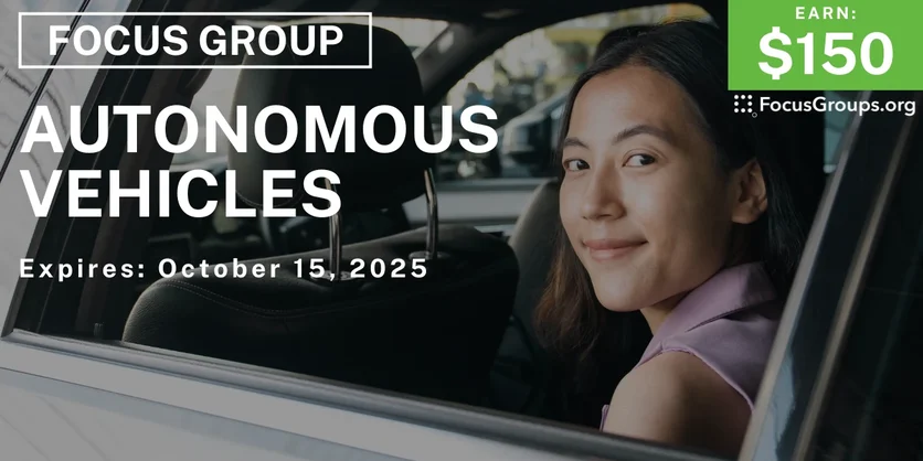 Graphic promoting Focus Group in SF on Autonomous Vehicles, $150 payout, happening October 16, 2025