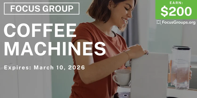 Focus Group on Coffee Machines - $200 - $200 - 03/06/2026