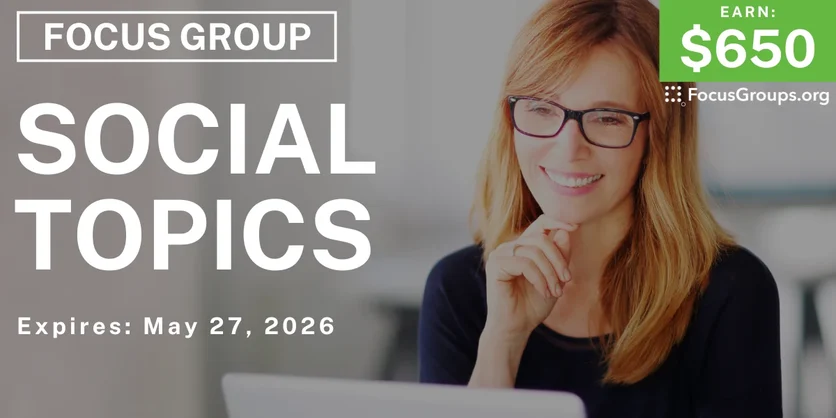Focus Group in Boston on Social Topics - $650 - $650 - 05/14/2026