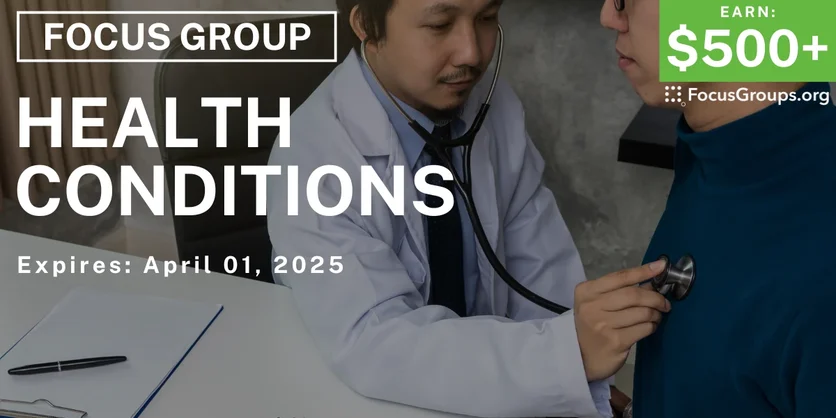 Focus Group for Men on Health Conditions - $500-$575 - 03/20/2025