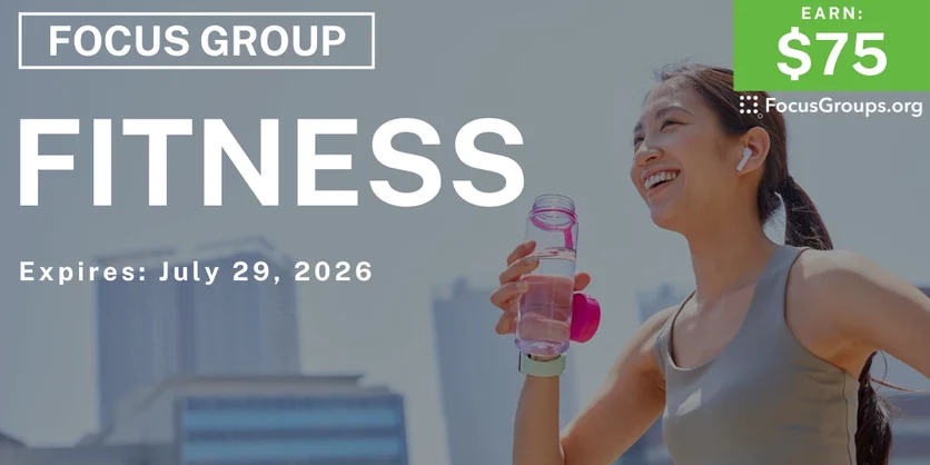 Focus Group on Fitness - $75 - $75 - 07/15/2026