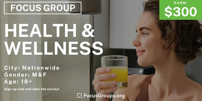 Focus Group on Health & Wellness - $300 - 04/25/2024
