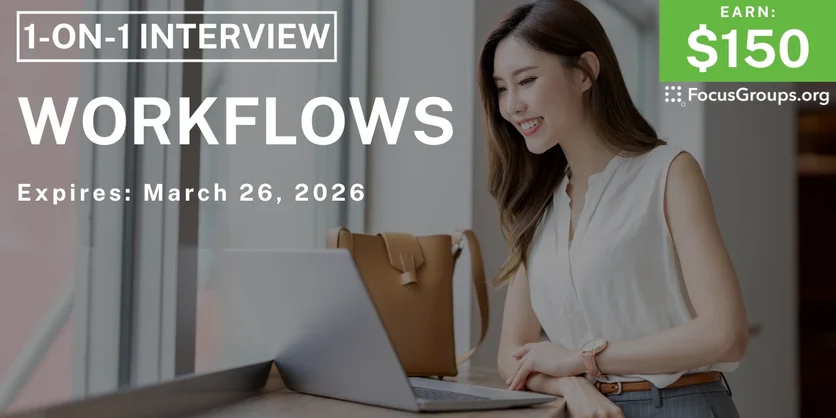 Research Study on Workflows - $150 - $150 - 03/02/2026