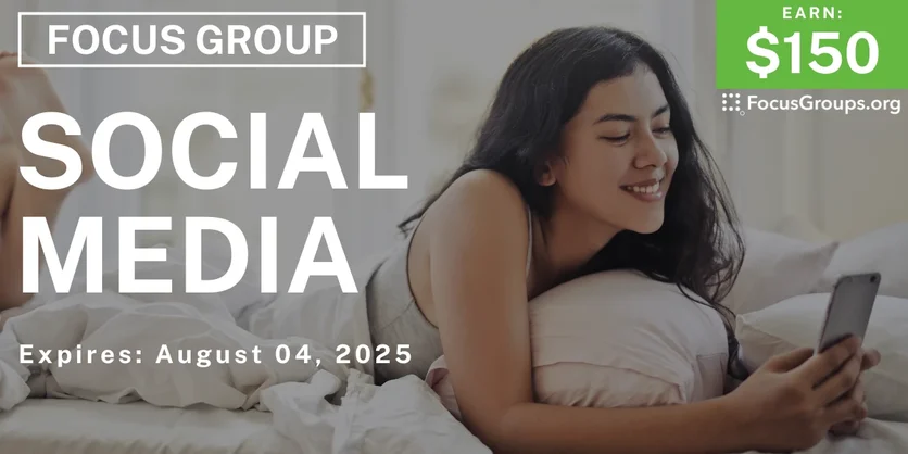 Focus Group for Teens & Young Adults on Social Media - $150 - $150 - 07/29/2025