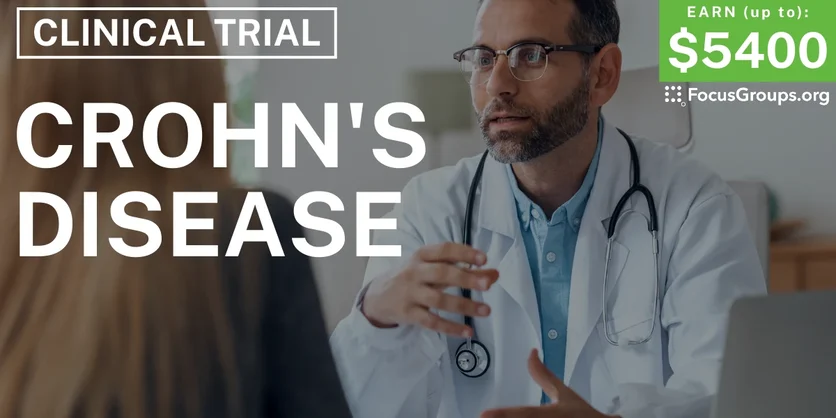 Clinical Trial on Crohn's Disease - up to $5400 - up to $5400 - 06/05/2025