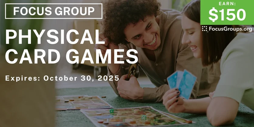 Focus Group on Physical Card Games - $150 - $150 - 09/22/2025