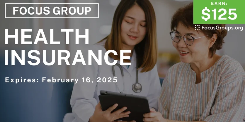 Focus Group on Health Insurance - $125 - 02/04/2025