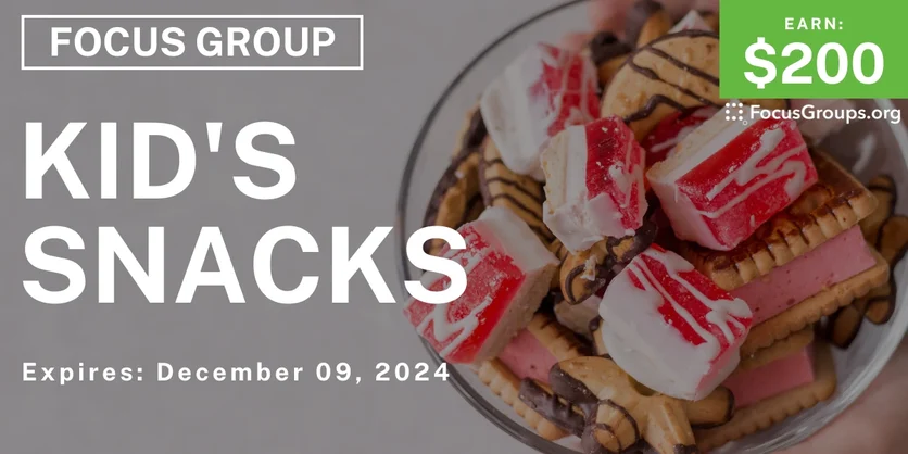 Focus Group in Atlanta on Kid's Snacks - $200 - 11/19/2024