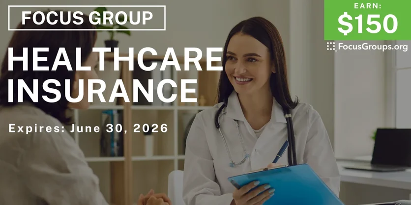 Focus Group on Health Insurance - $150 - $150 - 06/17/2026