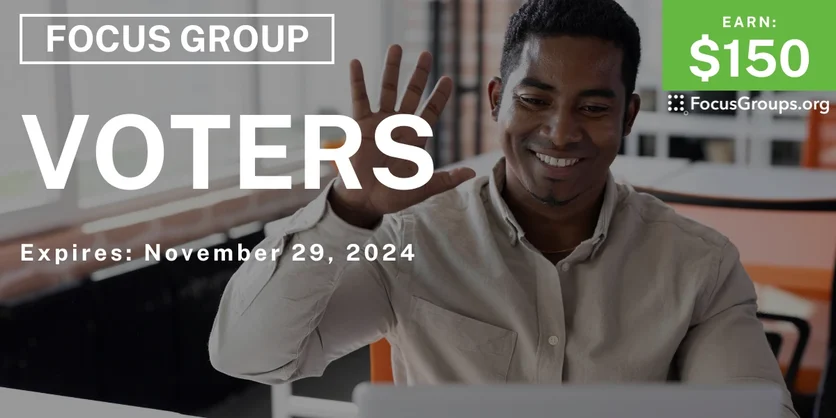 Focus Group for African Americans Voters - $150 - 10/23/2024