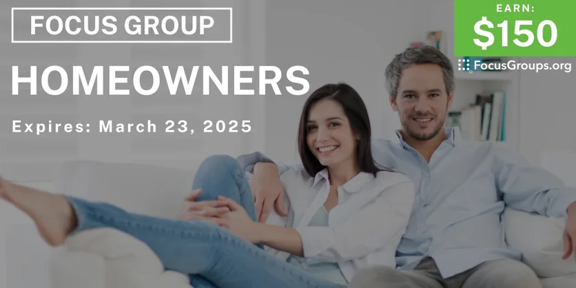 Focus Group in Minneapolis on Homeowners - $150 - 03/10/2025