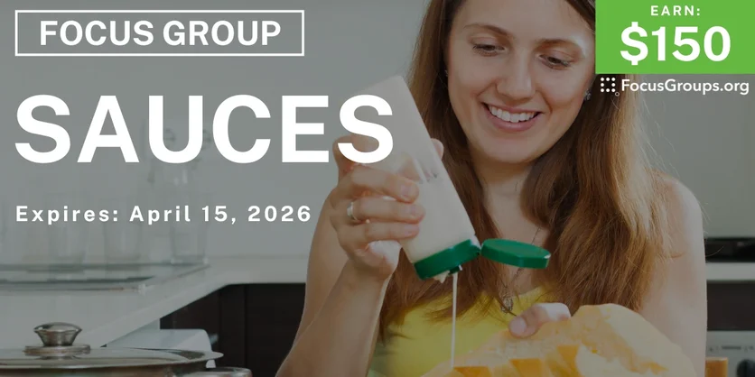 Focus Group in Chicago on Sauces - $150 - $150 - 04/06/2026