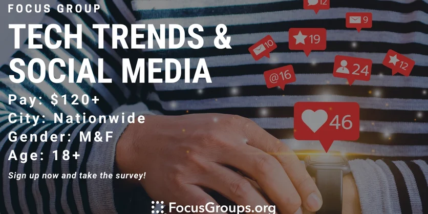 Focus Group on Technology Trends & Social Media - $120 - $170 - 08/08/2022