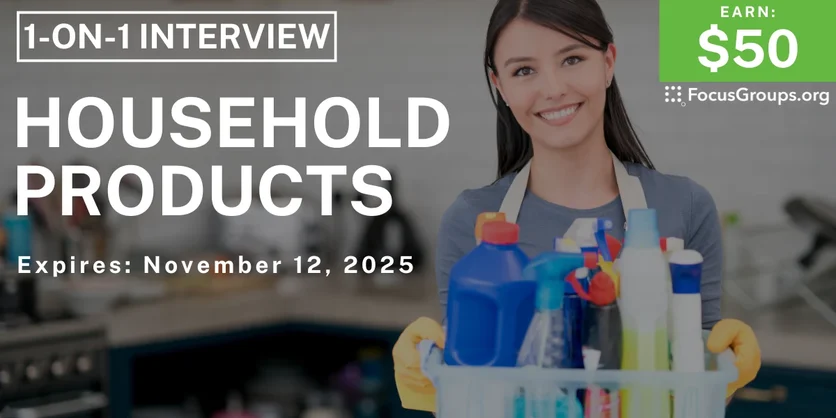 Research Study on Household Products - $50 - $50 - 11/04/2025