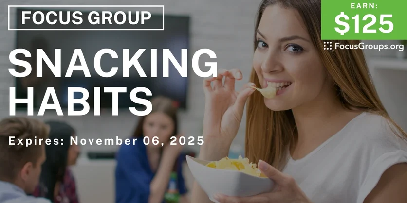 Focus Group on Snacking Habits - $125 - $125 - 10/27/2025