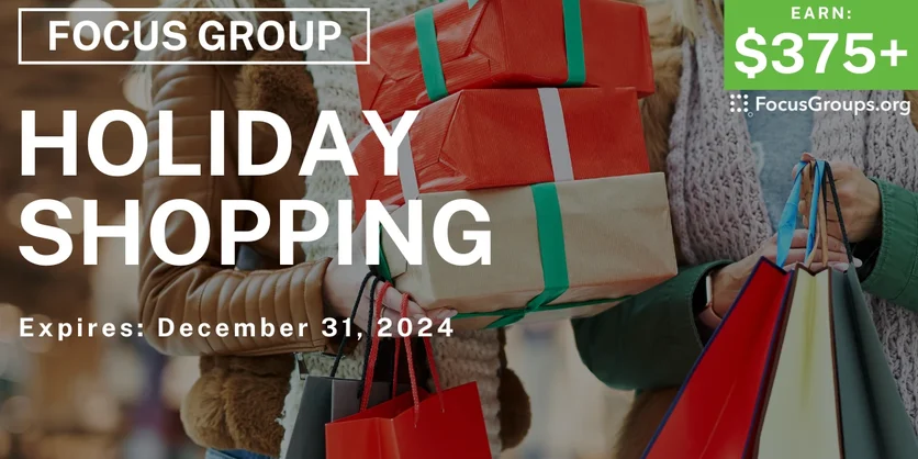 Focus Group on Holiday Shopping - $375-$500 - 12/02/2024