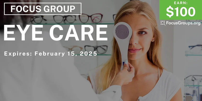 Focus Group on Eye Care - $100 - 02/03/2025