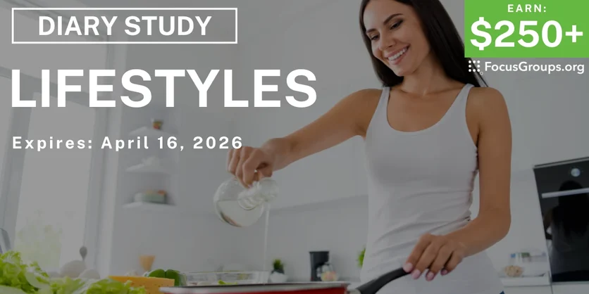 Research Study on Lifestyles - $250+ - $250-$375 - 04/03/2026