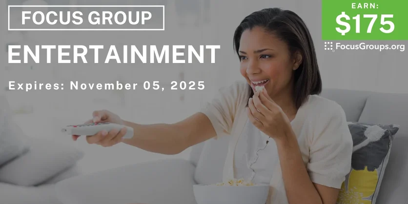 Focus Group in Irvine on Entertainment - $175 - $175 - 10/15/2025