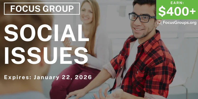 Focus Group in LA on Social Issues - $200+ - $200-$375 - 01/16/2026