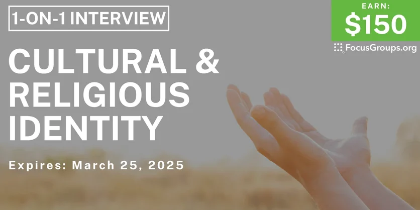 Research Study on Cultural & Religious Identity - $150 - 02/27/2025