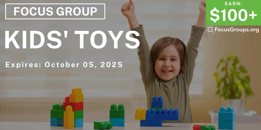 Focus Group on Kids' Toys - $100+ - $100+ - 09/22/2025