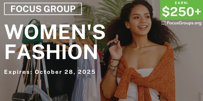 Graphic promoting Focus Group in Houston on Women's Fashion, $250+ payout, happening October 29, 2025