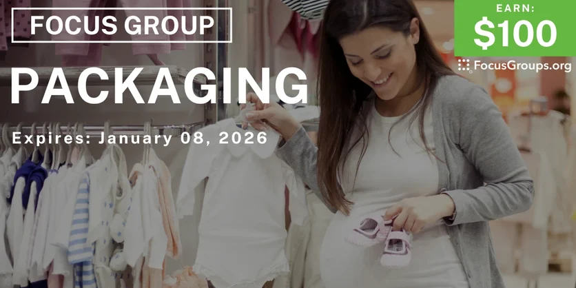 Focus Group for Moms in Irvine on Packaging - $100 - $100 - 12/17/2025