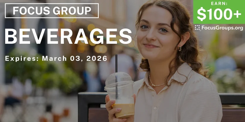Focus Group on Beverages - $100+ - $100+ - 02/19/2026