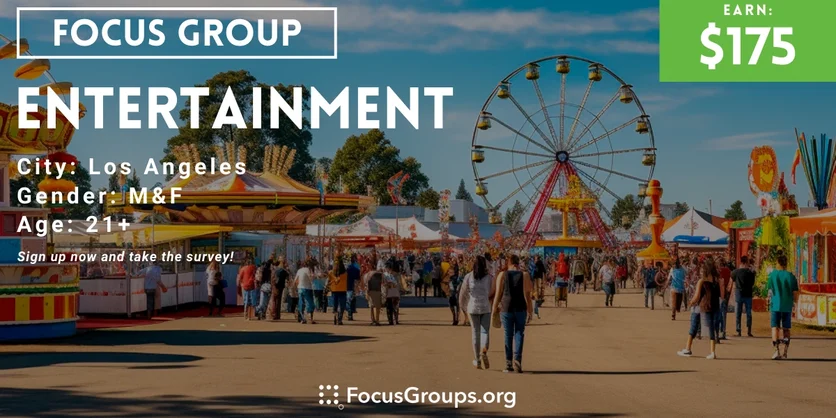 Focus Group in LA on Entertainment - $175 - 02/29/2024