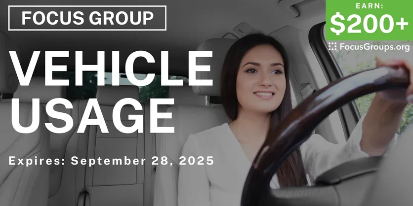 Focus Group on Vehicle Usage - $200+ - $200+ - 08/29/2025