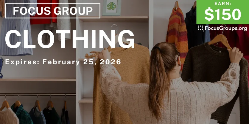 Focus Group on Clothing - $150 - $150 - 02/23/2026