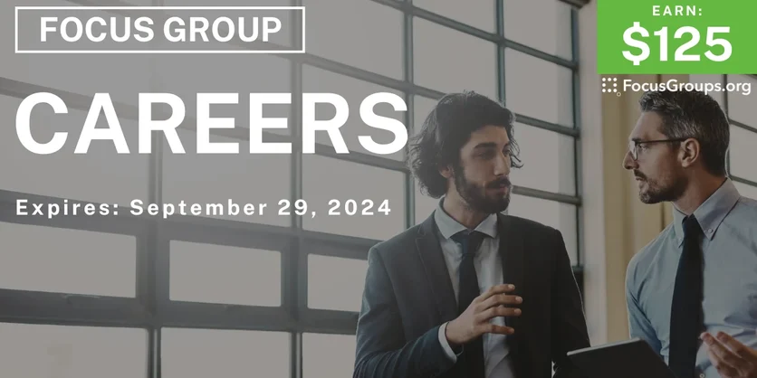 Focus Group on Careers - $125 - 09/19/2024