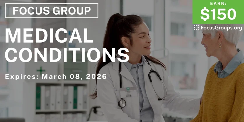 Focus Group on Medical Conditions - $150 - $150 - 02/23/2026