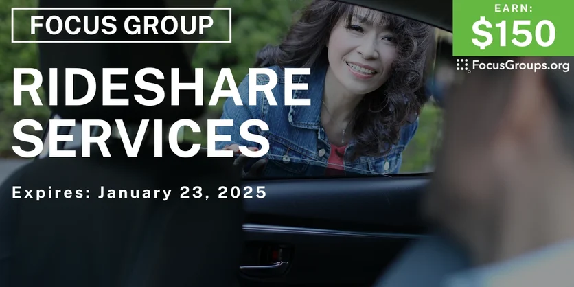 Focus Group on Rideshare Services - $150 - 12/20/2024