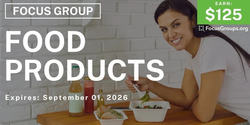 Focus Group on Food Products - $125 - $125 - 08/18/2026