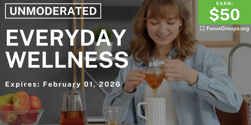 Research Study on Everyday Wellness - $50 - $50 - 01/30/2026