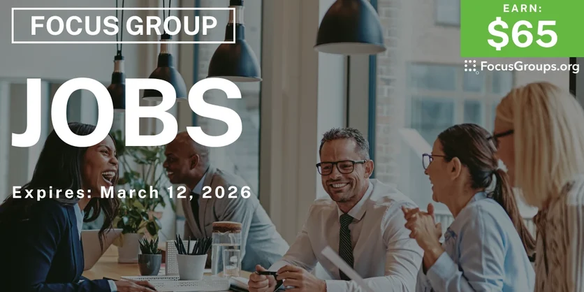 Focus Group on Jobs - $65 - $65 - 03/04/2026