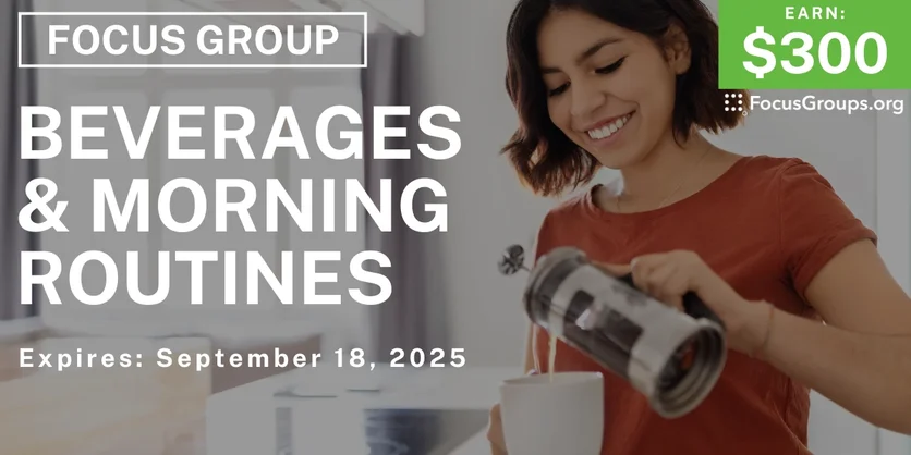 Focus Group in Chicago on Beverages & Morning Routines - $300 - $300 - 09/04/2025