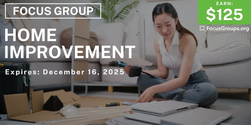 Focus Group in Tampa on Home Improvement - $125 - $125 - 12/08/2025