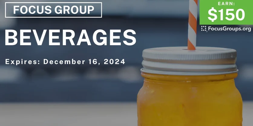 Focus Group on Beverages - $150 - 11/26/2024