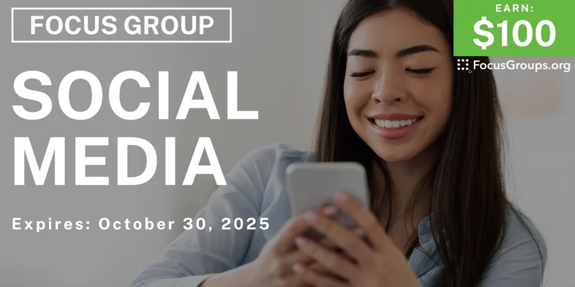 Graphic promoting Focus Group on Social Media, $100 payout, happening October 31, 2025