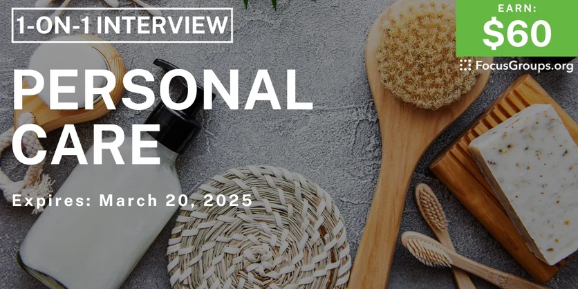 Research Study on Personal Care - $60 - 03/17/2025