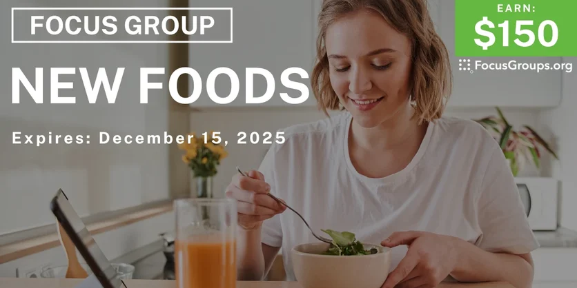 Focus Group in Houston on New Foods - $150 - $150 - 11/28/2025