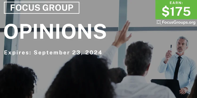 Focus Group in Phoenix on Opinions - $175 - 09/17/2024
