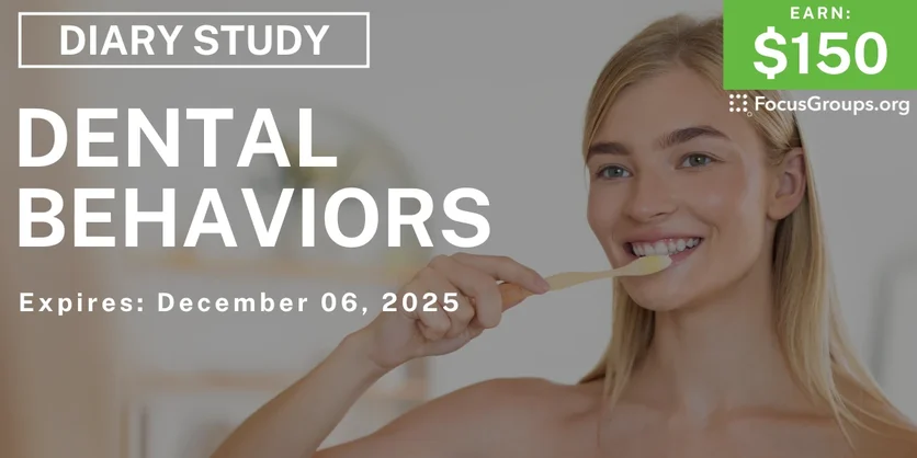 Research Study on Dental Behaviors - $150 - $150 - 11/26/2025