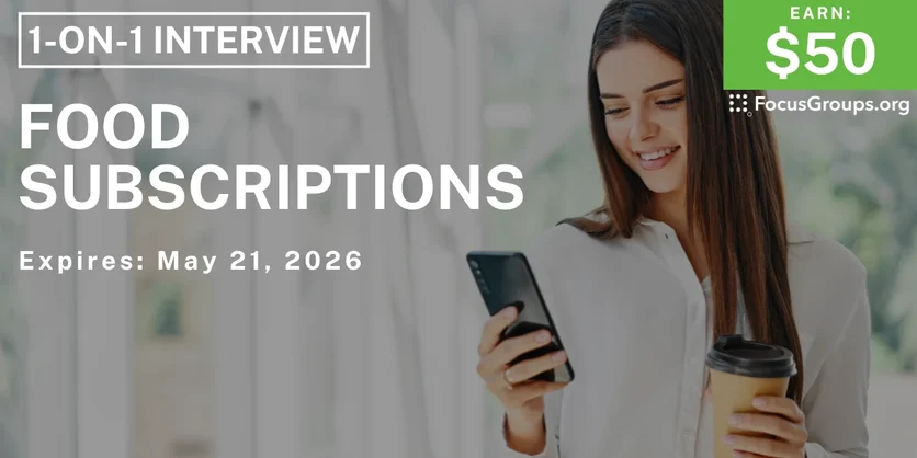 Research Study on Food Subscriptions - $50 - $50 - 05/07/2026
