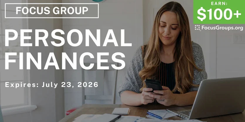 Focus Group on Personal Finances - $100+ - $100-$125 - 07/15/2026
